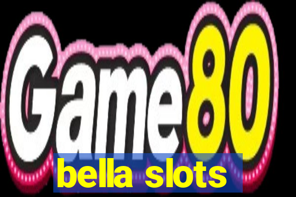 bella slots